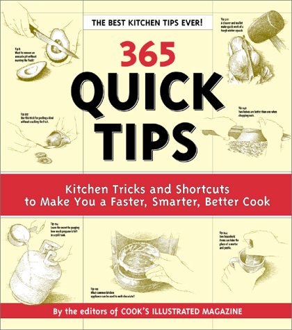 365 Quick Tips: Kitchen tricks and shortcuts to make you a faster, smarter, better cook!