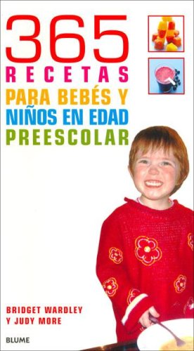 365 Recetas Para Bebes y Nios En Edad Preescolar