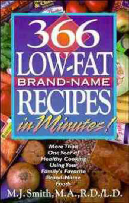 366 Brand-Name Recipes in Minutes: More Than One Year of Healthy Cooking Using Your Family's Favorite Brand-Name Foods