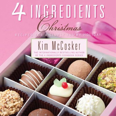 4 Ingredients Christmas: Recipes for a Simply Yummy Holiday