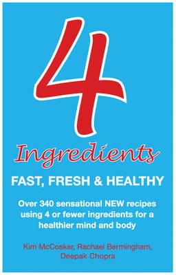4 Ingredients: Fast, Fresh and Healthy