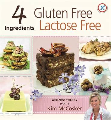 4 Ingredients: Gluten Free, Lactose Free (Wellness Trilogy, Part 1)