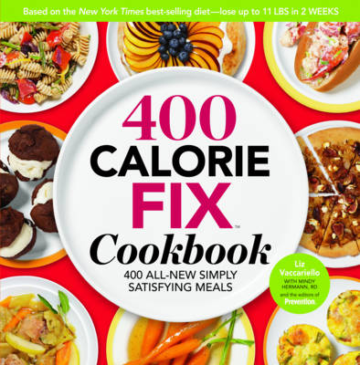 400 Calorie Fix Cookbook: 400 All-new Simply Satisfying Meals