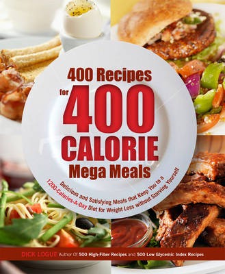 400 Recipes For 400 Calorie Mega Meals Delicious And