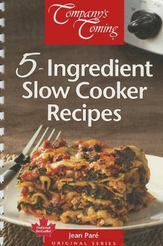 5-Ingredient Slow Cooker Recipes (Company's Coming)