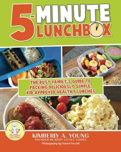 5-Minute Lunchbox: The Busy Family's Guide to Packing Deliciously Simple, Kid-Approved Healthy Lunches