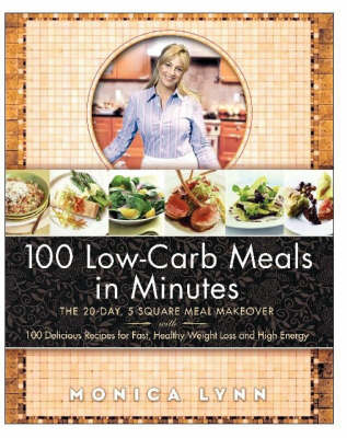 5 Square Low-Carb Meals: The 20-Day Makeover Plan With Recipes For Fast, Healthy Weight Loss And High Energy