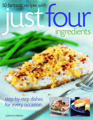 50 Fantastic Recipes with Just Four Ingredients