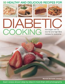 50 Healthy and Delicious Recipes for Diabetic Cooking: Low-sugar, Low-GI, Low-fat and High-fibre Recipes for Everyone