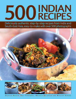 500 Indian Recipes: Deliciously Authentic Step-by-step Recipes from India and South-East Asia, Easy-to-make with Over 500 Photographs