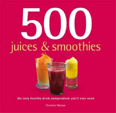 500 Juices and Smoothies