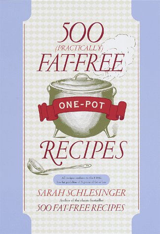 500 (Practically) Fat-Free One Pot Recipes
