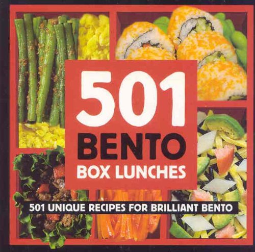 501 Bento Lunches: 501 Unique Recipes for Brilliant Bento