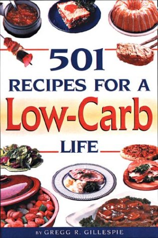 501 Recipes for a Low Carb Life