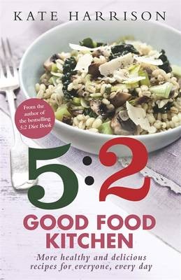 5:2 Good Kitchen: Fast, Delicious Food for Everyone, Every Day
