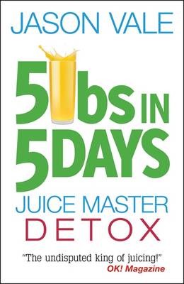 5lbs in 5 Days: Juice Master Detox