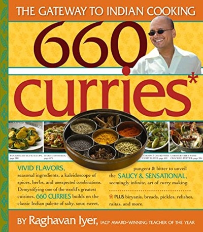 660 Curries: Plus Biryanis, Breads, Pilafs, Raitas, and More