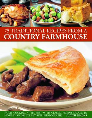 75 Traditional Recipes from a Country Farmhouse