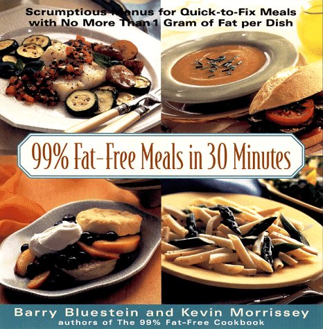 99% Fat-Free Meals In under 30 Minutes