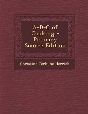A-B-C of Cooking - Primary Source Edition