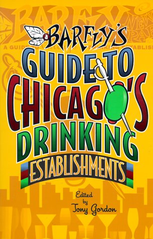 A Barfly's Guide to Chicago's Drinking Establishments