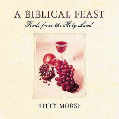 A Biblical Feast: Foods from the Holy Land