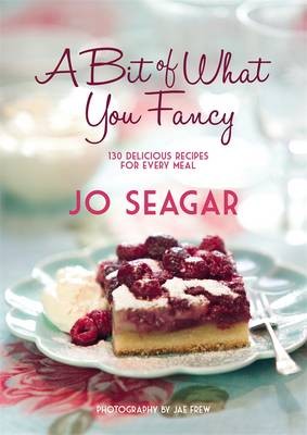A Bit of What You Fancy: 130 Delicious Recipes for Every Meal
