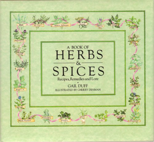 A Book of Herbs & Spices: Recipes, Remedies and Lore