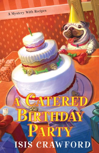 A Catered Birthday Party (A Mystery with Recipes series, No. 6)