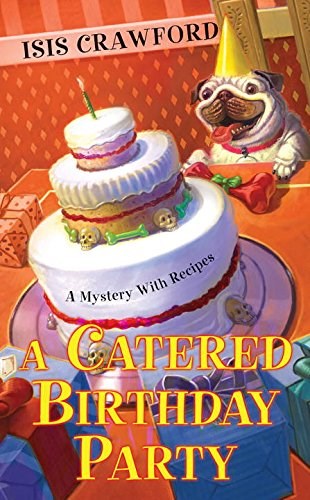 A Catered Birthday Party (A Mystery with Recipes #6)