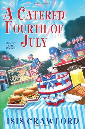 A Catered Fourth of July (A Mystery with Recipes #10)