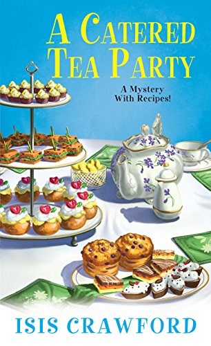 A Catered Tea Party (A Mystery With Recipes)