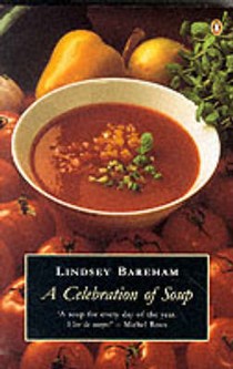 A Celebration of Soup: With Classic Recipes from Around the World