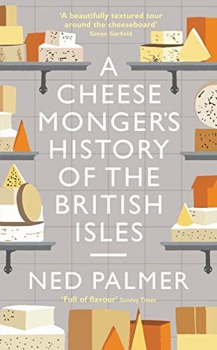 A Cheesemonger's History of the British Isles