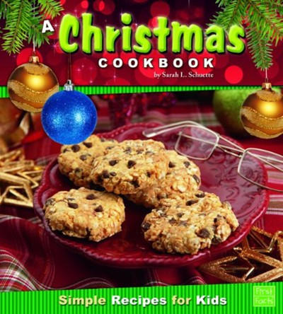 A Christmas Cookbook: Simple Recipes for Kids: Simple Recipes for Kids