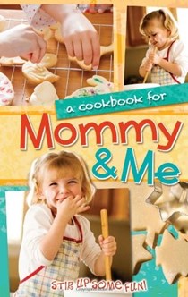 A Cookbook for Mommy & Me