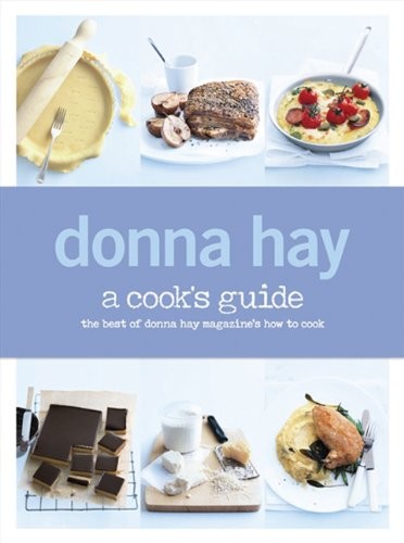 A Cook's Guide: The Best of Donna Hay Magazine's How to Cook
