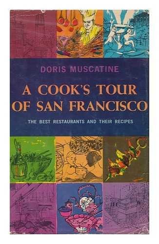 A Cook’s Tour of San Francisco: The Best Restaurants and their Recipes
