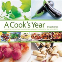 A Cook's Year: Making The Most of Fresh And Seasonal Ingredients Around The Year In 120 Recipes