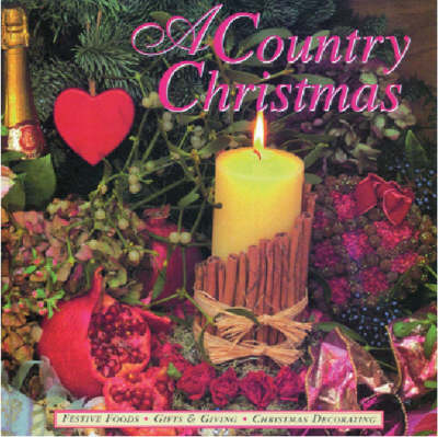 A Country Christmas: Festive Foods, Gifts and Giving, Christmas Decorating