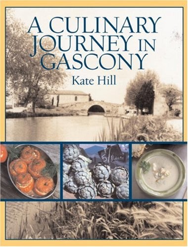 A Culinary Journey In Gascony, Revised: Recipes and Stories from My French Canal Boat