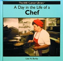 A Day in the Life of a Chef (the Kids' Career Library)