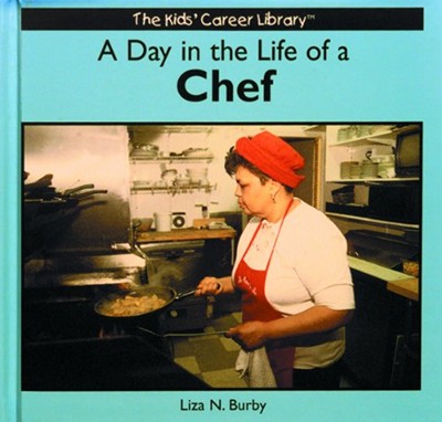 A Day in the Life of a Chef (the Kids' Career Library)