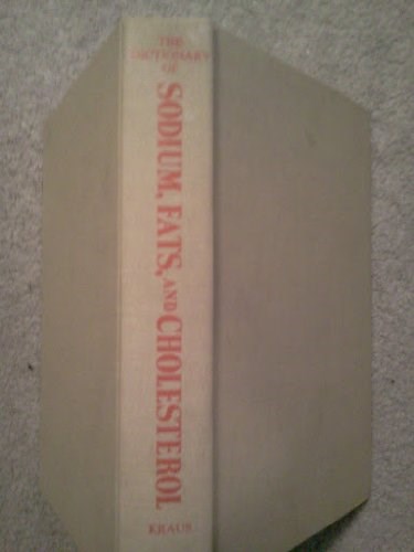 A Dictionary of Sodium, Fats, and Cholesterol