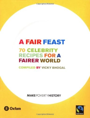 A Fair Feast: 70 Celebrity Recipes for a Fairer World