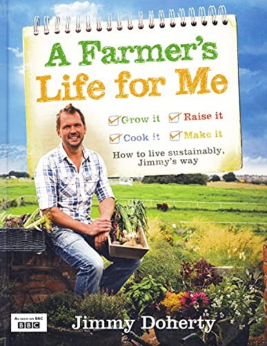 A Farmer’s Life for Me: How to live sustainably, Jimmy’s way
