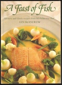 A Feast of Fish: 160 New and Classic Recipes