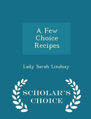 A Few Choice Recipes - Scholar's Choice Edition