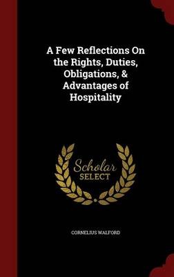 A Few Reflections on the Rights, Duties, Obligations, & Advantages of Hospitality