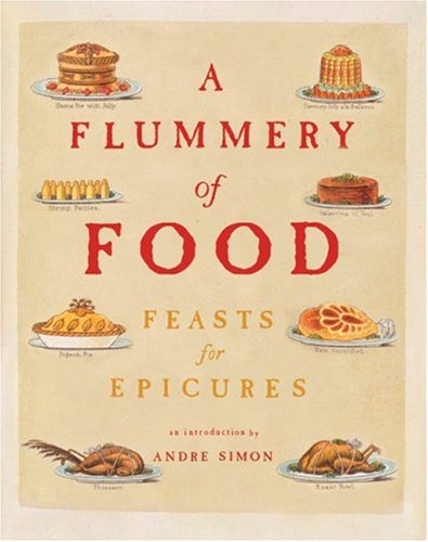 A Flummery of Food: A Literary Feast For Epicures